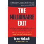 The Millionaire Exit: Walk Away Wealthy by Building a Great Culture and Making an Impact: A Proven Strategy for Leaders to Scale, Sell, and Leave a Legacy