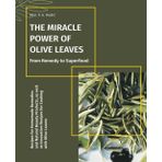 THE MIRACLE POWER OF OLIVE LEAVES: From Remedy to Superfood: Recipes for Homemade Remedies and Natural Beauty Products, as well as Innovative Recipes for Cooking with Olive Leaves