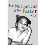 The Miseducation of the Foster Kid: 1