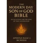 The Modern Day Son of God Bible: REVELATION FOR THE SONS OF THIS GENERATION