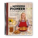 The Modern Pioneer Cookbook: Nourishing Recipes From a Traditional Foods Kitchen