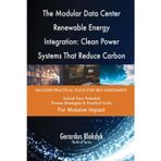 The Modular Data Center Renewable Energy Integration: Clean Power Systems That Reduce Carbon Footprint