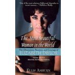 [(The Most Beautiful Woman in the World : The Obsessions, Passions, and Courage of Elizabeth Taylor)] [By (author) Ellis Amburn] published on (May, 2011)