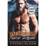 The Mountain Man's Fierce Rescue: Curvy Girl Instalove • Former Firefighter Heat (Granitehart Ridge Fireline - Curvy Girl Instalove • Former Firefighter Heat, Band 5)