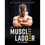 The Muscle Ladder: Get Jacked Using Science