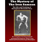The Mystery of the Iron Samson: The Life and Training of Strongman Alexander Zass by Yuri Shapshnikoff (2012-08-20)