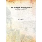 The naked truth! An inside history of the Black crook [Hardcover] Joseph Whitton