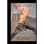 The Narrowness of Death: Book Four of the Story of Eleanor of Aquitaine (The Heirs of Anarchy, Band 8)