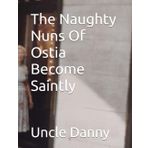 The Naughty Nuns Of Ostia Become Saintly