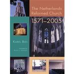 The Netherlands Reformed Church, 1571-2005