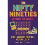 The Nifty Nineties Word Search (Gray Matter Labs): 490+ Words for 90s Nostalgia