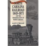 The North Carolina Railroad, 1849-1871, and the Modernization of North Carolina (Fred W Morrison Series in Southern Studies) Hardcover January 1, 1991