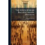 The North Korean Ballistic Missile Program