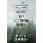 The Northern Pines: A Journey's Way Back Home, Book Three