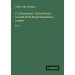 The Numismatic Chronicle and Journal of the Royal Numismatic Society: Vol. 2