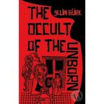 The Occult of the Unborn - Selim Güre