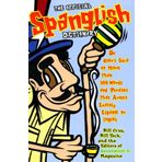 The Official Spanglish Dictionary: Un User's Guia to More Than 300 Words and Phrases That Aren't Exactly Espanol or Ingles