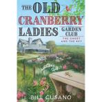 The Old Cranberry Ladies Garden Club: The Ghost and The Key
