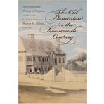 The Old Dominion in the Seventeenth Century: A Documentary History of Virginia, 1606-1700 Revised Edition published by The University of North Carolina Press (2007)