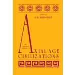 The Origins and Diversity of Axial Age Civilizations