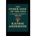 The Other Side of the File - A Foster Parent's Truth: What the Reports Don’t Show, and the System Refuses to Hear (Small but Mighty, Band 4)