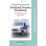 The Parkland Trauma Handbook: Mobile Medicine Series, 3e by Alexander L. Eastman MD (2008-12-03)