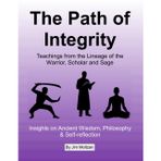 The Path of Integrity: Teachings from the Lineage of the Warrior, Scholar and Sage: 35