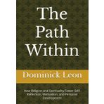 The Path Within: How Religion and Spirituality Foster Self-Reflection, Motivation, and Personal Development