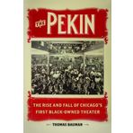 The Pekin: The Rise and Fall of Chicago's First Black-Owned Theater (New Black Studies Series) by Thomas Bauman (2014-04-25)