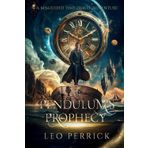 The Pendulum’s Prophecy: A Misguided Time Travel Adventure (Chronos Thorne and the Timeless Archipelago, Band 1)