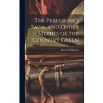 The Peregrine's Saga, and Other Stories of the Country Green