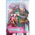 The Person I Loved Asked Me to Die in My Sister's Stead, Volume 3