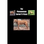 The Phenomenon Garner's Frisco