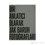 THE PHOTOGRAPHY OF JAK BARUH: A NARRATIVE - GENEL