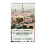 The Poems and Prose Poems of Charles Baudelaire with an Introductory Preface by James Huneker
