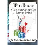 The Poker Crossword Puzzle Book: 60 Hilariously Tilt-Inducing Crosswords Packed with Poker Slang, Bad Beats & Bluff-Busting Fun: From “All-In” to ... for Players, Card Sharks, and Chip Donkeys!