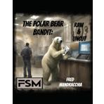 The Polar Bear Bandit: Raw & UnCut