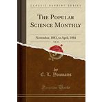 The Popular Science Monthly, Vol. 24: November, 1883, to April, 1884 (Classic Reprint)