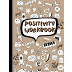 The Positivity Workbook for Kids: A Fun & Engaging 100-Page Social-Emotional Learning Workbook!: SEL Journal and Essential Foster Care Journal for Kids