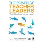 The Power of Teacher Leaders: Their Roles, Influence, and Impact (2014-08-20)