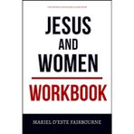 The Powerful Knowledge Gained From Jesus and Women Workbook: The No-Nonsense Guide to Applying Kristi McLelland’s Book on the Ground