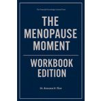 The Powerful Knowledge Gained From The Menopause Moment Workbook Edition: Practical Execution of Kelly Casperson’s Core Ideas Without Distraction