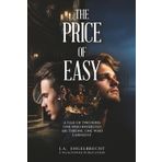 The Price of Easy: A Tale of Two Sons: One Who Inherited His Throne. One Who Earned It. (Wealth hacks: Unlocking Hidden Opportunities)