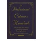 The Professional Caterer's Handbook: How to Open and Operate a Financially Successful Catering Business (with CD-ROM) Har/Cdr edition by Arduser, Lora, Brown, Douglas R (2005) Hardcover