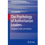The Psychology of Authoritarian Leaders: Strongmen, Crooks, and Celebrities