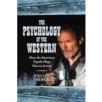 [(The Psychology of the Western: How the American Psyche Plays Out on Screen)] [Author: William Indick] published on (October, 2008)