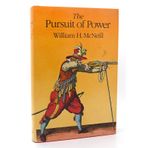 The Pursuit of Power: Technology- Armed Force- and Society Since A.D. 1000 McNeill William
