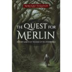 The Quest for Merlin: History & Myth at the Edge of the Otherworld
