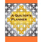 The Quilter's Planner: A Complete and Comprehensive Organizer for Your Quilting Projects From Start to Finish