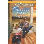 The Rancher Next Door (Love Inspired) [Mass Market Paperback] St Amant, Betsy